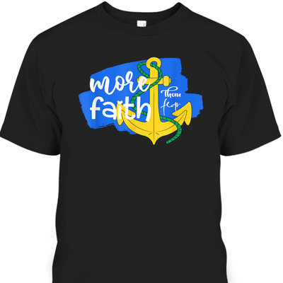 More Faith Than Fear Christian Faith Over Fear T-Shirt