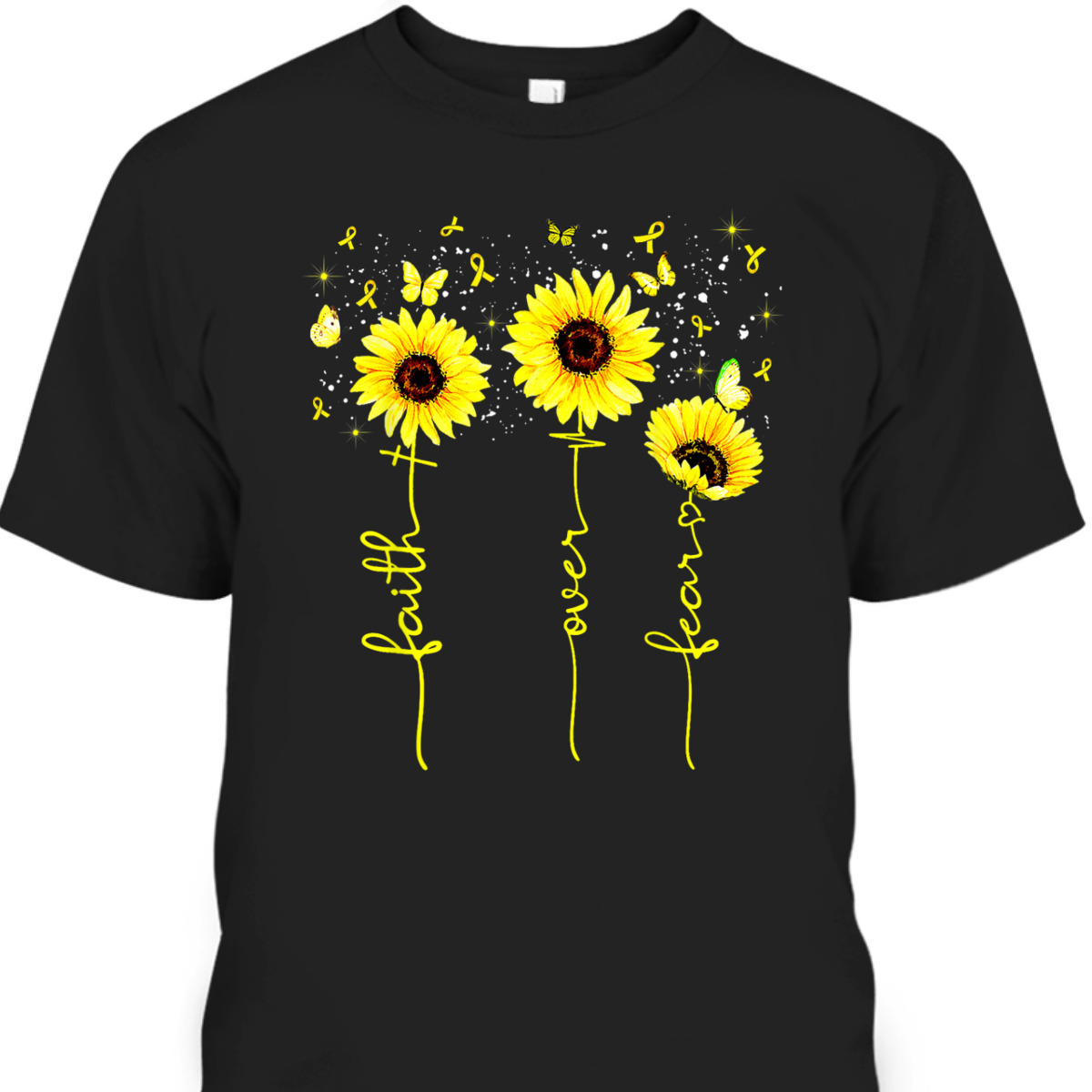Faith Over Fear T-Shirt Childhood Cancer Awareness Sunflower Gift For Believers Faith Over Fear T-Shirt Childhood Cancer Awareness Sunflower Gift For Believers