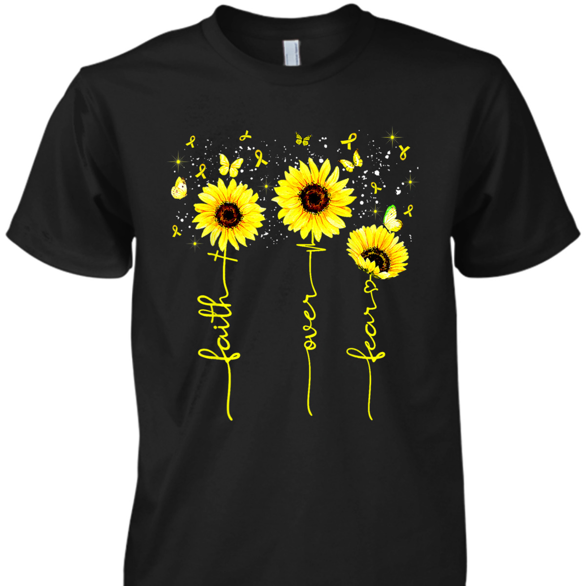 Faith Over Fear T-Shirt Childhood Cancer Awareness Sunflower Gift For Believers Faith Over Fear T-Shirt Childhood Cancer Awareness Sunflower Gift For Believers