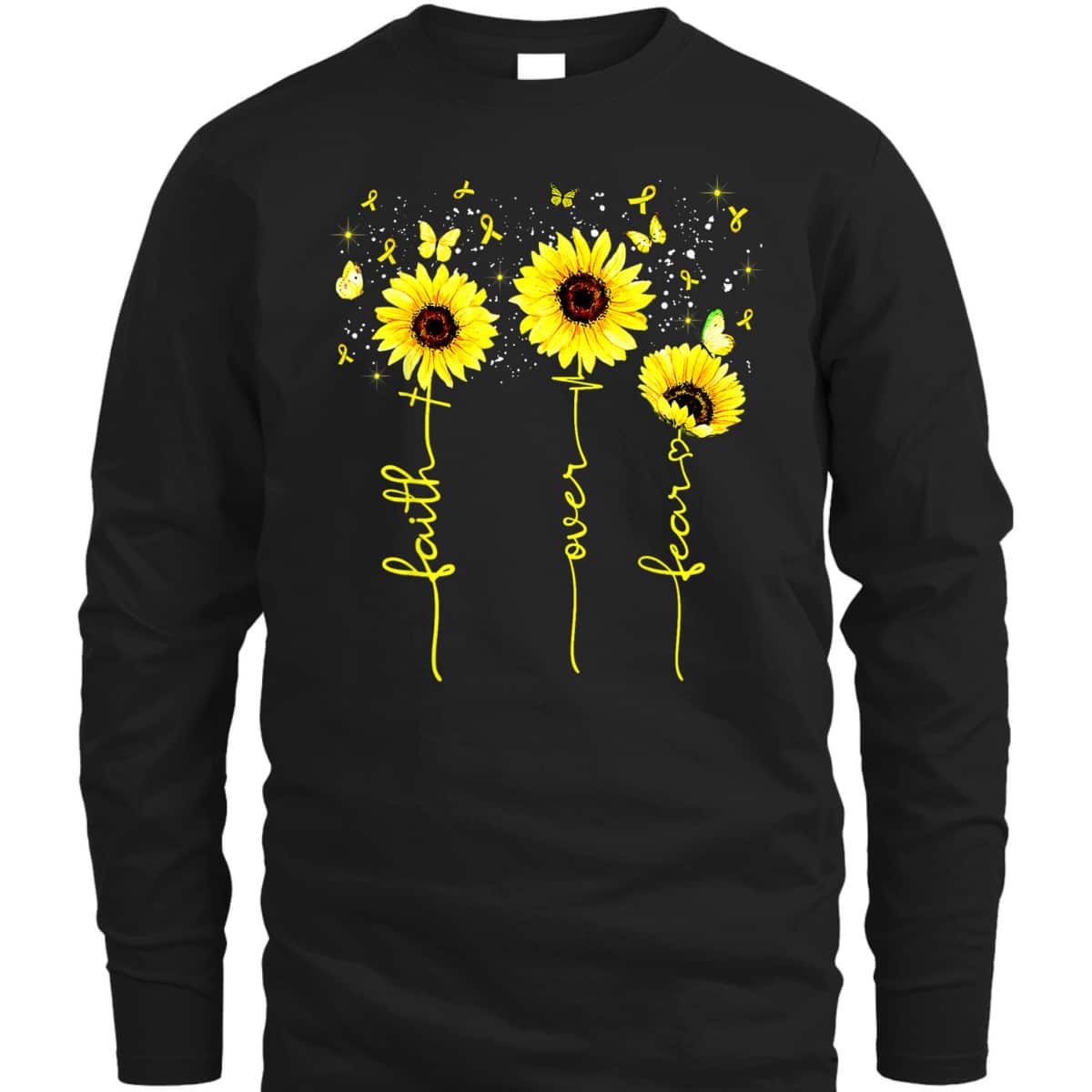 Faith Over Fear T-Shirt Childhood Cancer Awareness Sunflower Gift For Believers Faith Over Fear T-Shirt Childhood Cancer Awareness Sunflower Gift For Believers