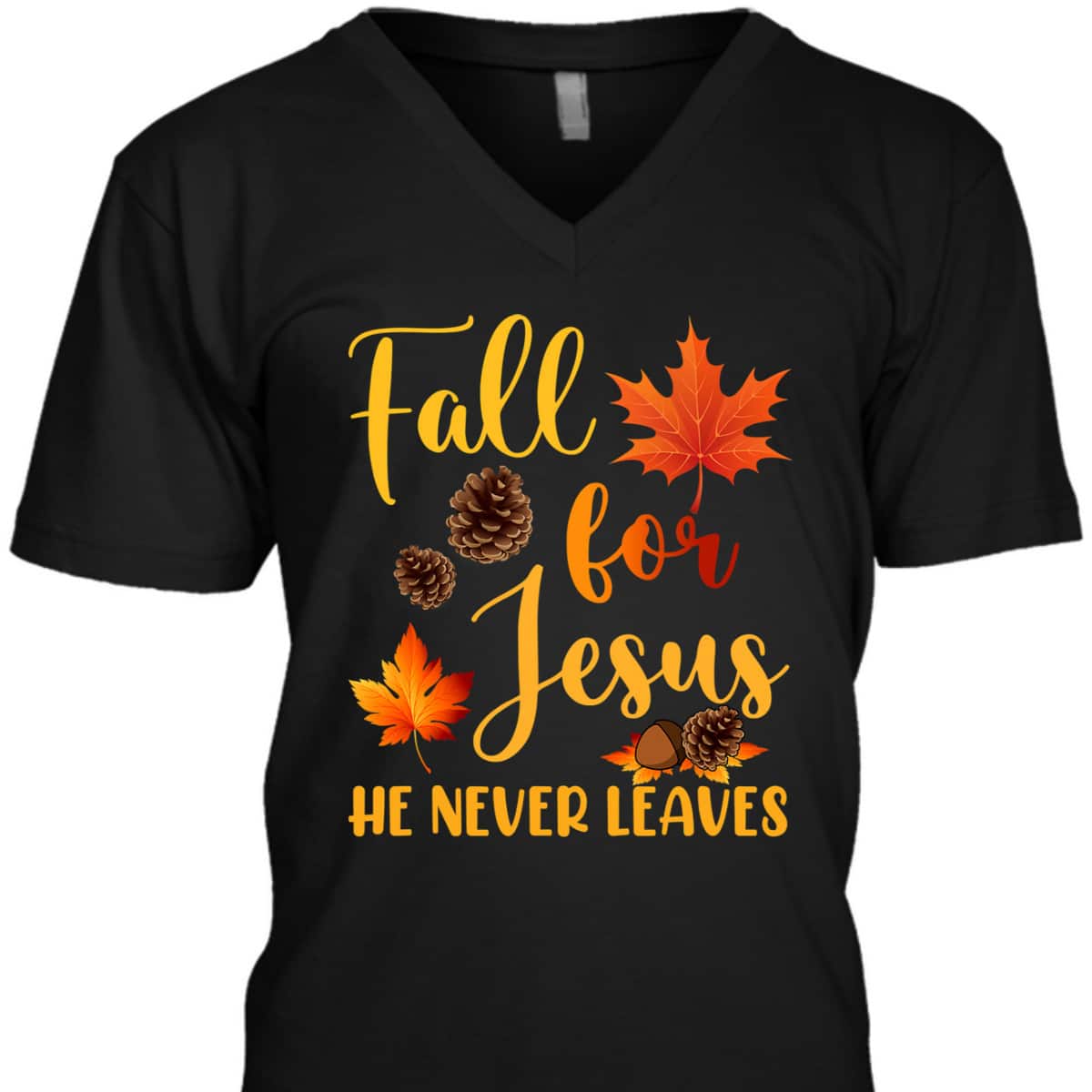 Fall For Jesus He Never Leaves Autumn Christian Prayers Thanksgiving Halloween T-Shirt Fall For Jesus He Never Leaves Autumn Christian Prayers Thanksgiving Halloween T-Shirt