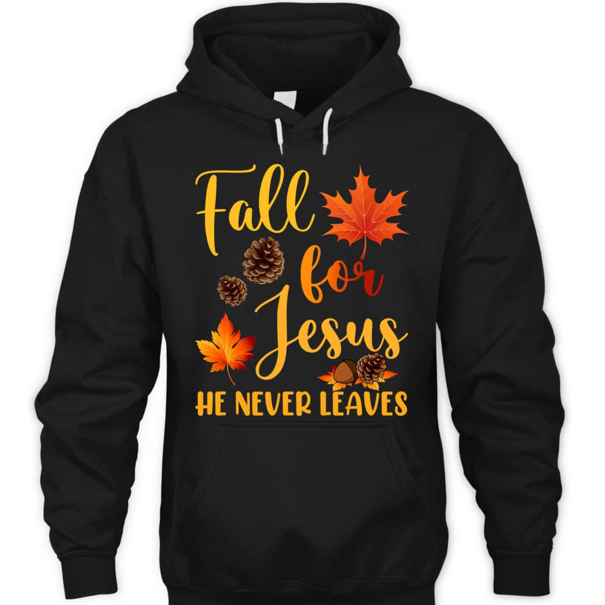 Fall For Jesus He Never Leaves Autumn Christian Prayers Thanksgiving Halloween T-Shirt Fall For Jesus He Never Leaves Autumn Christian Prayers Thanksgiving Halloween T-Shirt