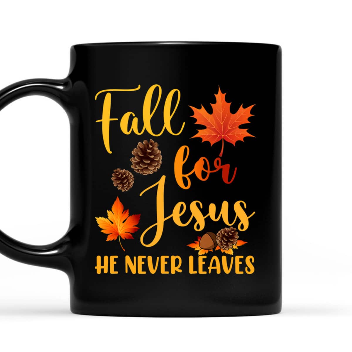 Fall For Jesus He Never Leaves Autumn Christian Prayers Thanksgiving Halloween T-Shirt Fall For Jesus He Never Leaves Autumn Christian Prayers Thanksgiving Halloween T-Shirt
