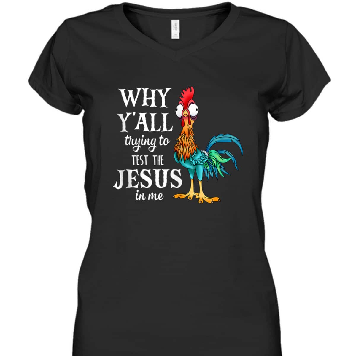 Funny Chicken Why Y'all Trying To Test The Jesus In Me T-Shirt Funny Chicken Why Y'all Trying To Test The Jesus In Me T-Shirt