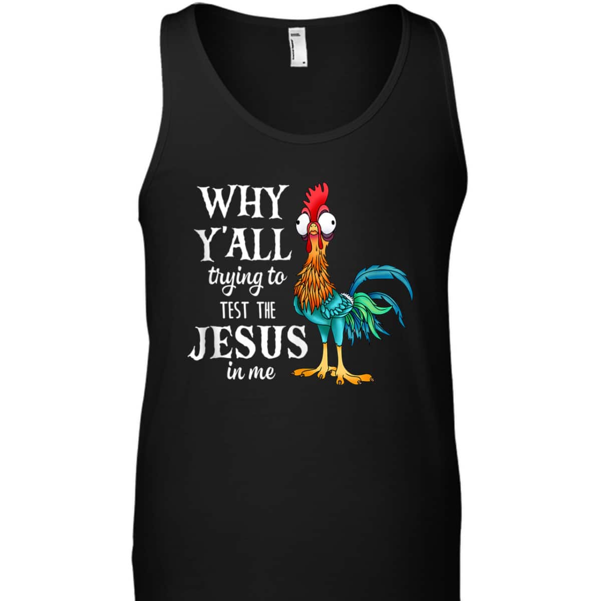 Funny Chicken Why Y'all Trying To Test The Jesus In Me T-Shirt Funny Chicken Why Y'all Trying To Test The Jesus In Me T-Shirt