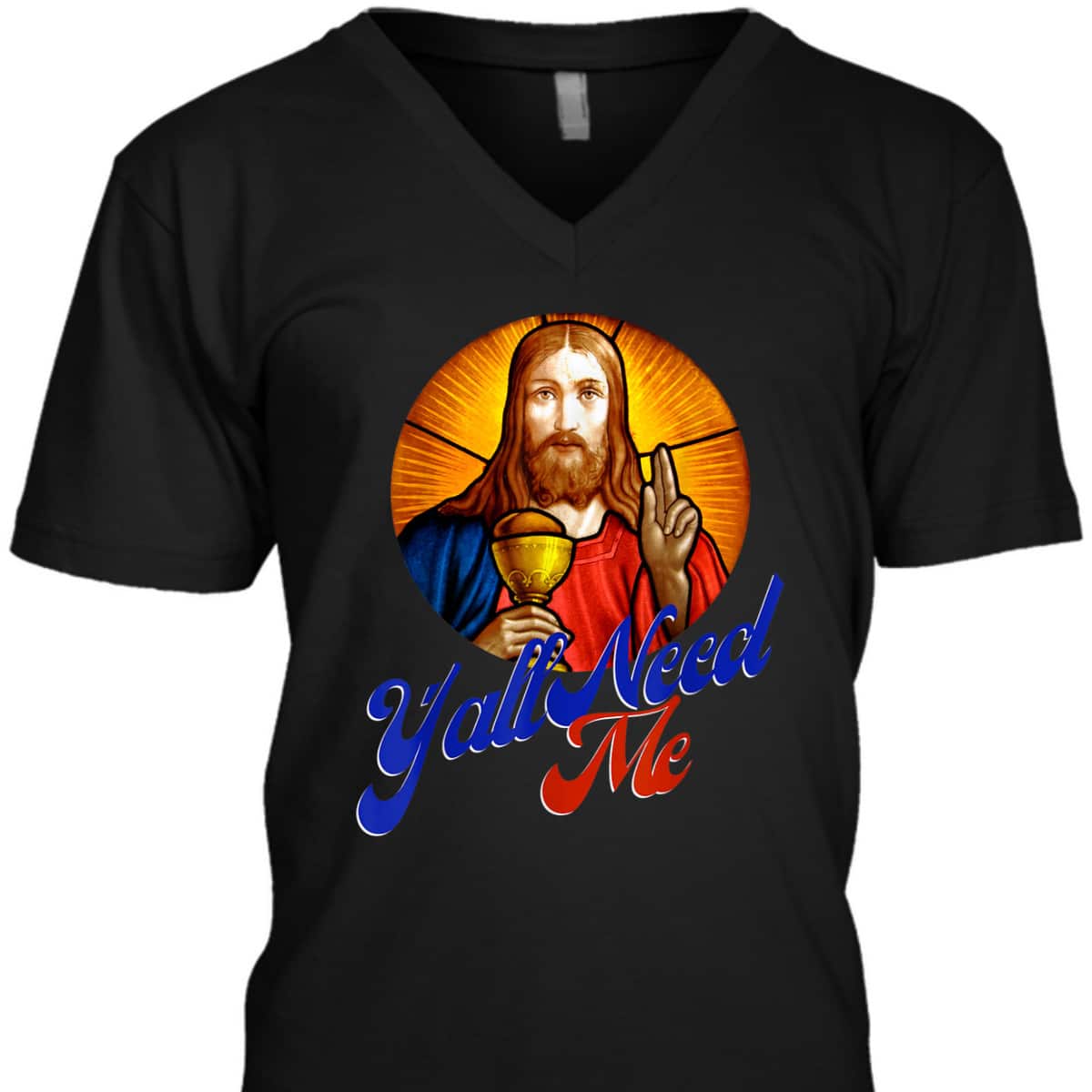 Ya'll Need Me Jesus Funny Christian Religious T-Shirt Ya'll Need Me Jesus Funny Christian Religious T-Shirt