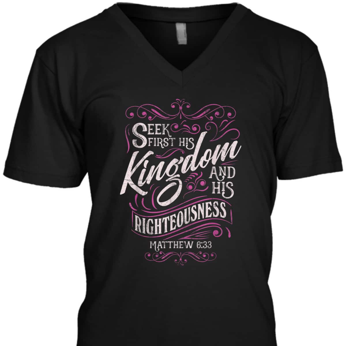 Seek First His Kingdom And His Righteousness Matthew 6:33 Salvation Bible Verse T-Shirt Seek First His Kingdom And His Righteousness Matthew 6:33 Salvation Bible Verse T-Shirt