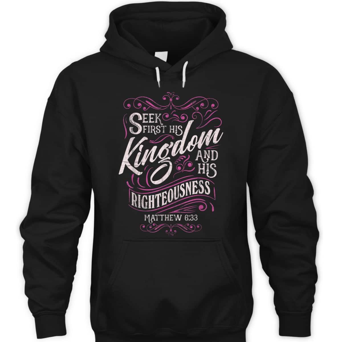 Seek First His Kingdom And His Righteousness Matthew 6:33 Salvation Bible Verse T-Shirt Seek First His Kingdom And His Righteousness Matthew 6:33 Salvation Bible Verse T-Shirt
