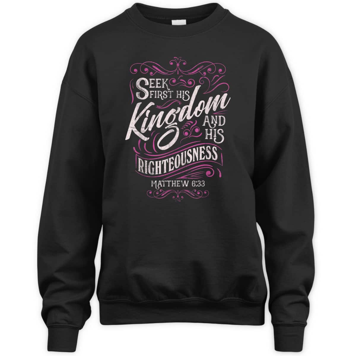 Seek First His Kingdom And His Righteousness Matthew 6:33 Salvation Bible Verse T-Shirt Seek First His Kingdom And His Righteousness Matthew 6:33 Salvation Bible Verse T-Shirt