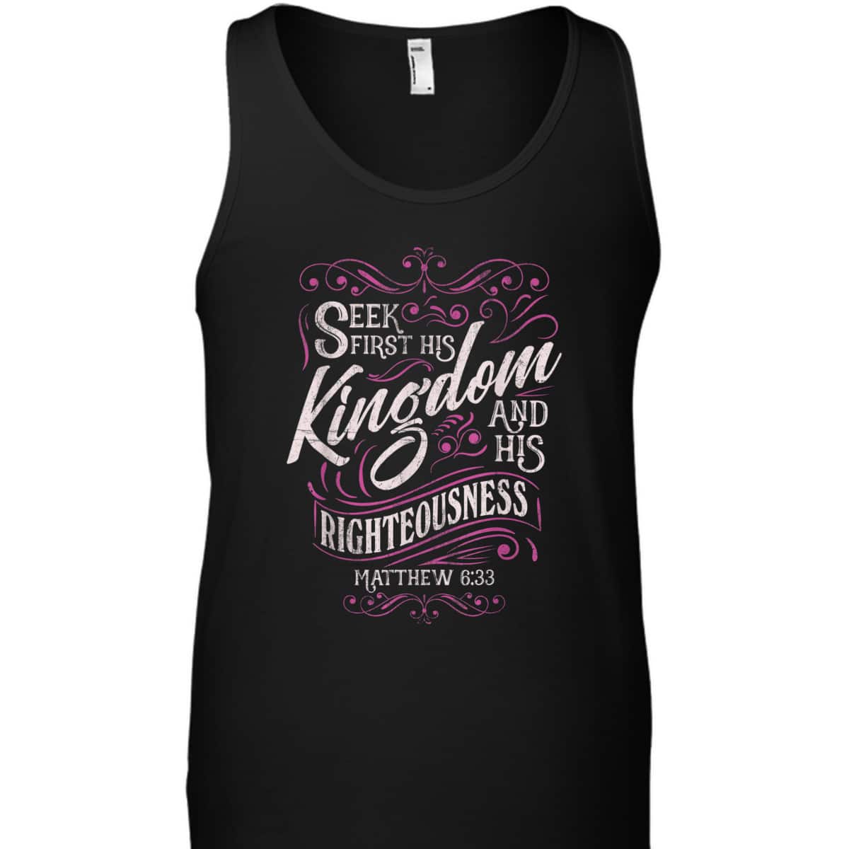 Seek First His Kingdom And His Righteousness Matthew 6:33 Salvation Bible Verse T-Shirt Seek First His Kingdom And His Righteousness Matthew 6:33 Salvation Bible Verse T-Shirt