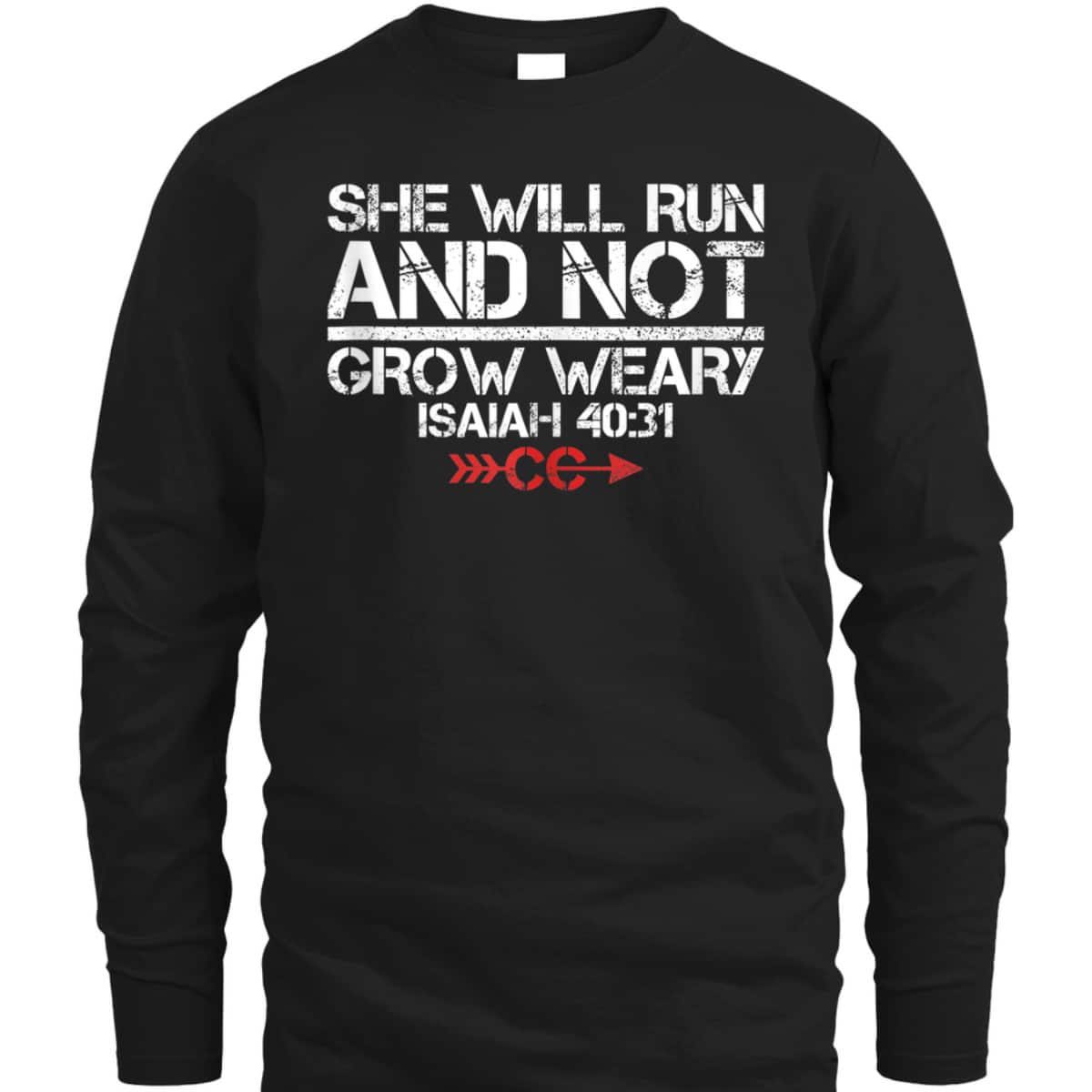 She Will Run And Not Grow Weary Isaiah 40:31 Bible Verse Christian Motivation T-Shirt