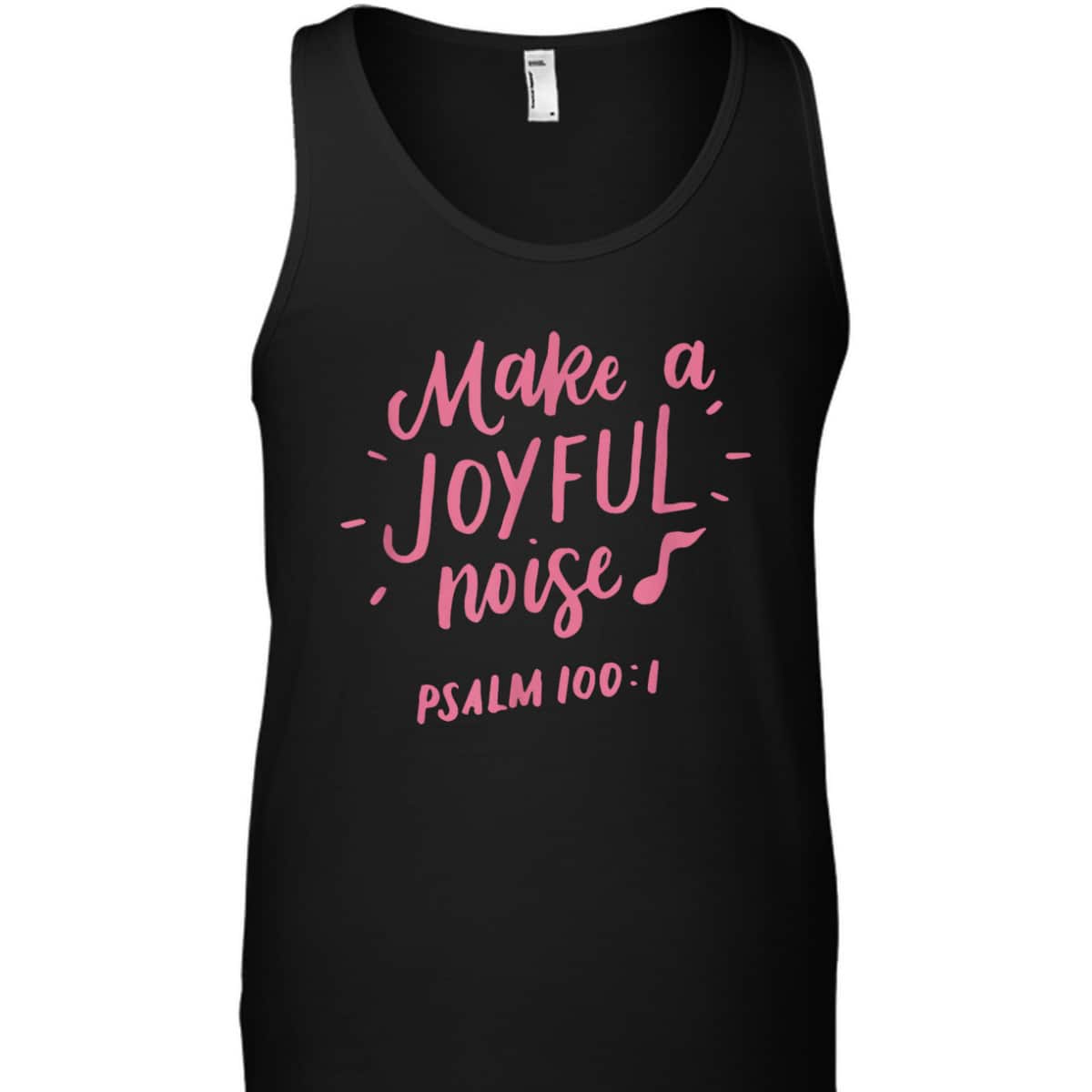Make A Joyful Noise Bible Verse Psalm 100 Christian T-Shirt