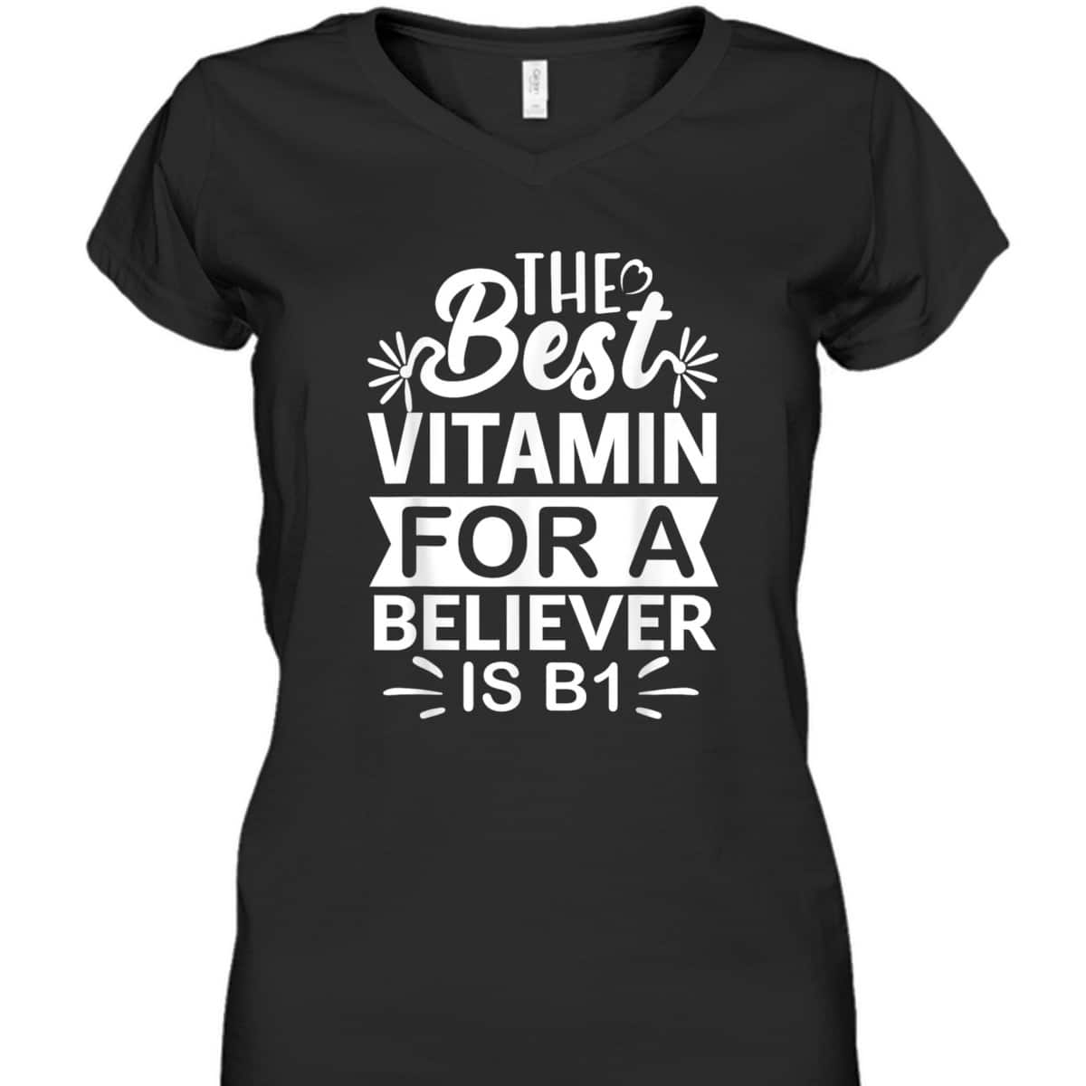 The Best Vitamin For Believer Funny Christian Bible Reader T-Shirt The Best Vitamin For Believer Funny Christian Bible Reader T-Shirt