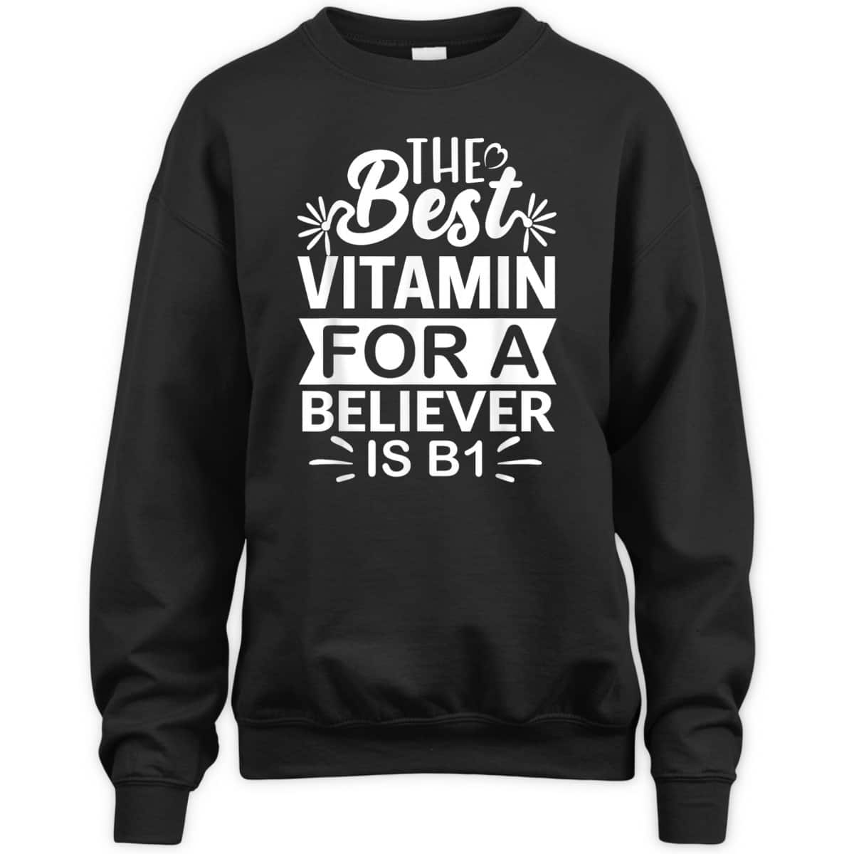 The Best Vitamin For Believer Funny Christian Bible Reader T-Shirt The Best Vitamin For Believer Funny Christian Bible Reader T-Shirt