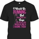 Running Runner Half Marathon Christian Bible Verse Proverbs 28:1 The Wicked Run When No One Is Chasing Them T-Shirt Running Runner Half Marathon Christian Bible Verse Proverbs 28:1 The Wicked Run When No One Is Chasing Them T-Shirt