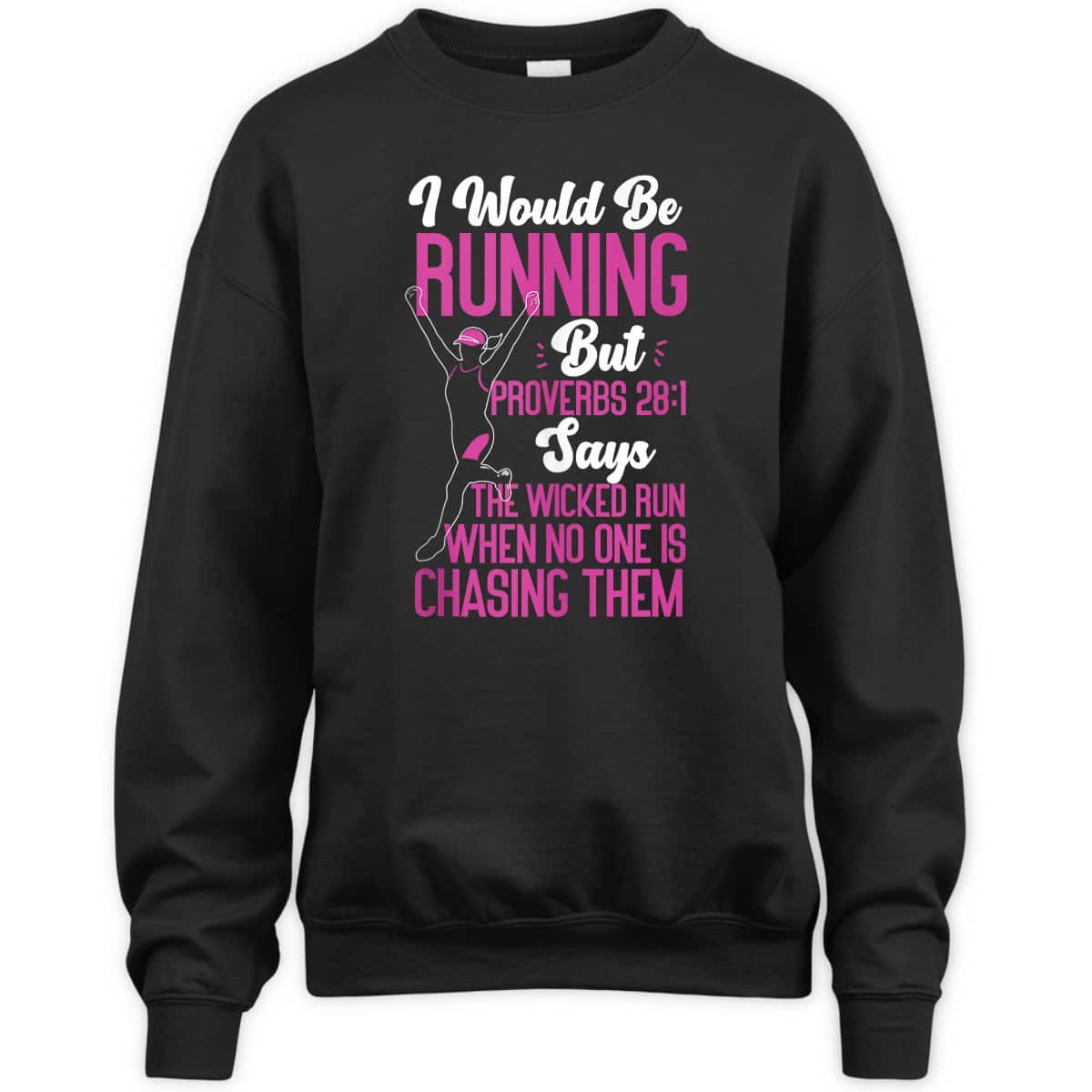 Running Runner Half Marathon Christian Bible Verse Proverbs 28:1 The Wicked Run When No One Is Chasing Them T-Shirt