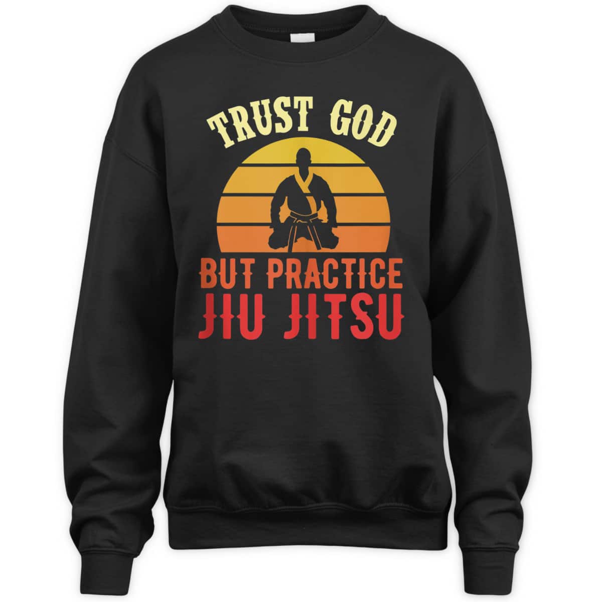 Trust God But Practice Jiu Jitsu Funny Christian T-Shirt Trust God But Practice Jiu Jitsu Funny Christian T-Shirt