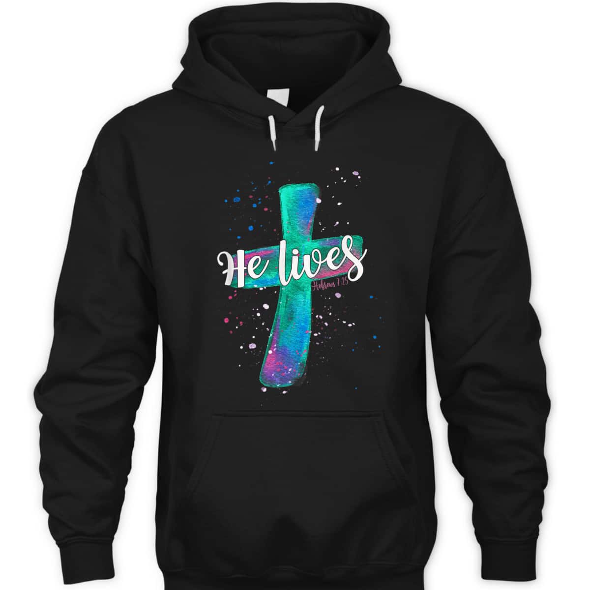 He Lives Christian Cross Hebrews 7:25 Easter Bible Verse T-Shirt He Lives Christian Cross Hebrews 7:25 Easter Bible Verse T-Shirt