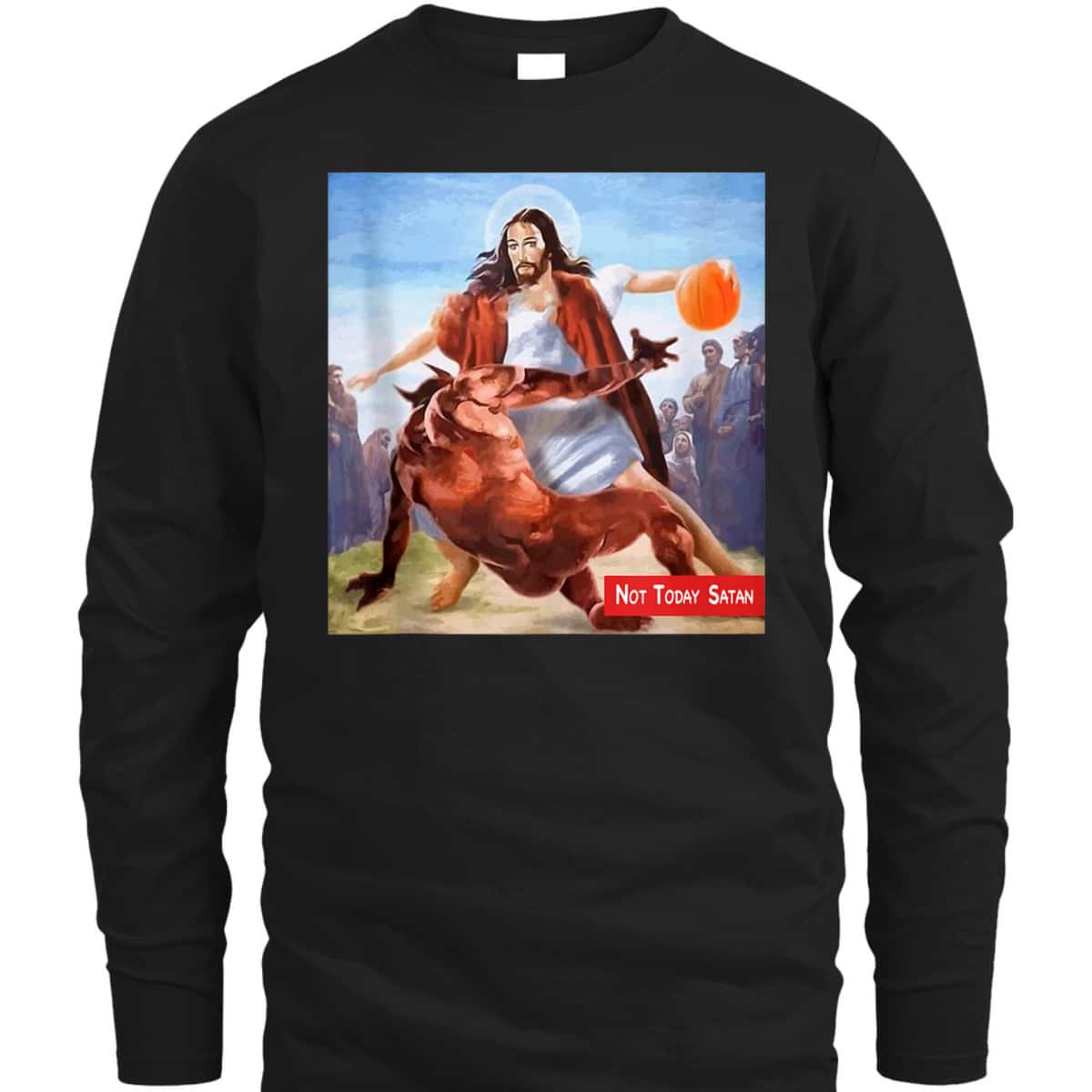 Not Today Satan Jesus Crossover Basketball Funny Christian T-Shirt Not Today Satan Jesus Crossover Basketball Funny Christian T-Shirt
