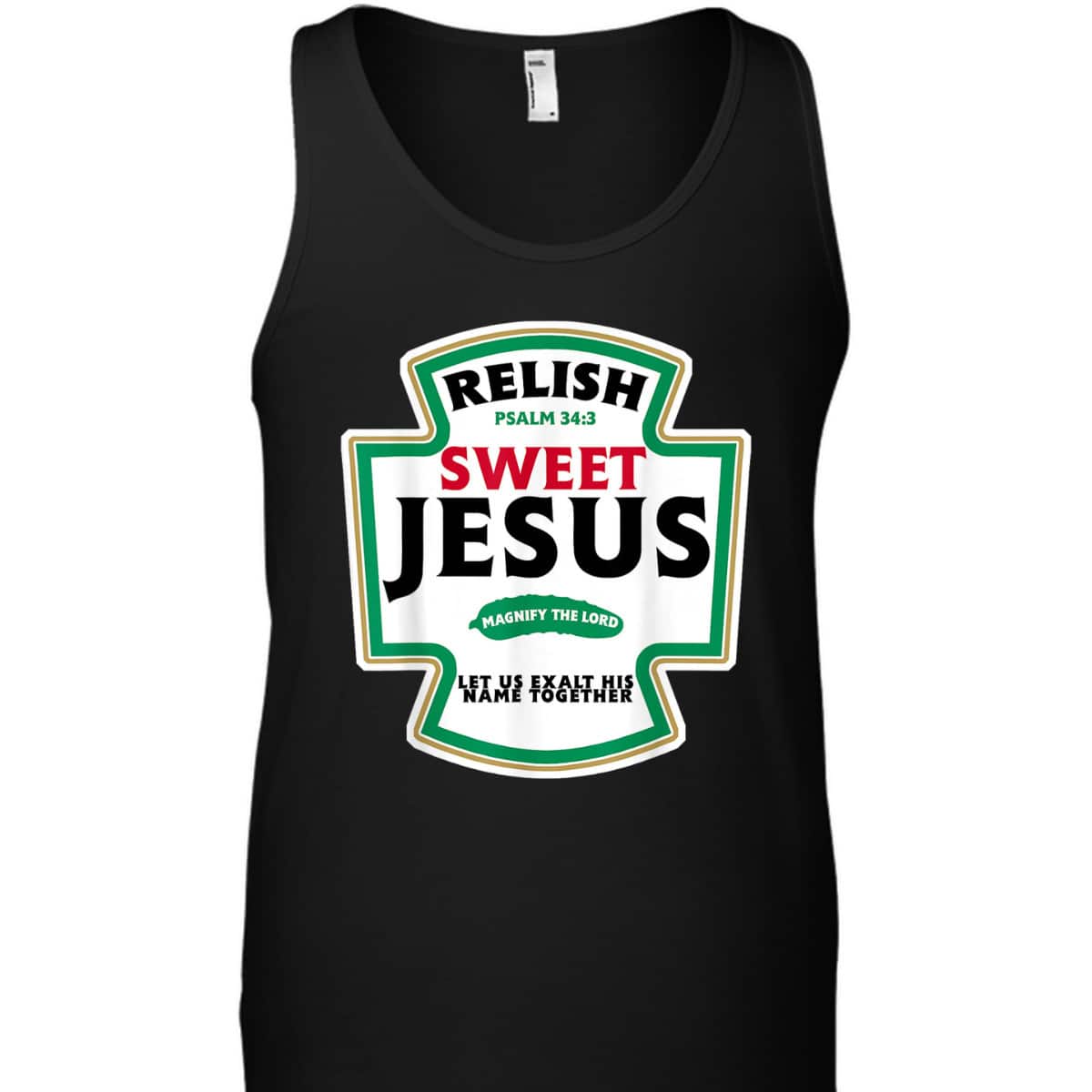 Relish Sweet Jesus Funny Christian Faith Bible Verse Psalm 34:3 T-Shirt Relish Sweet Jesus Funny Christian Faith Bible Verse Psalm 34:3 T-Shirt