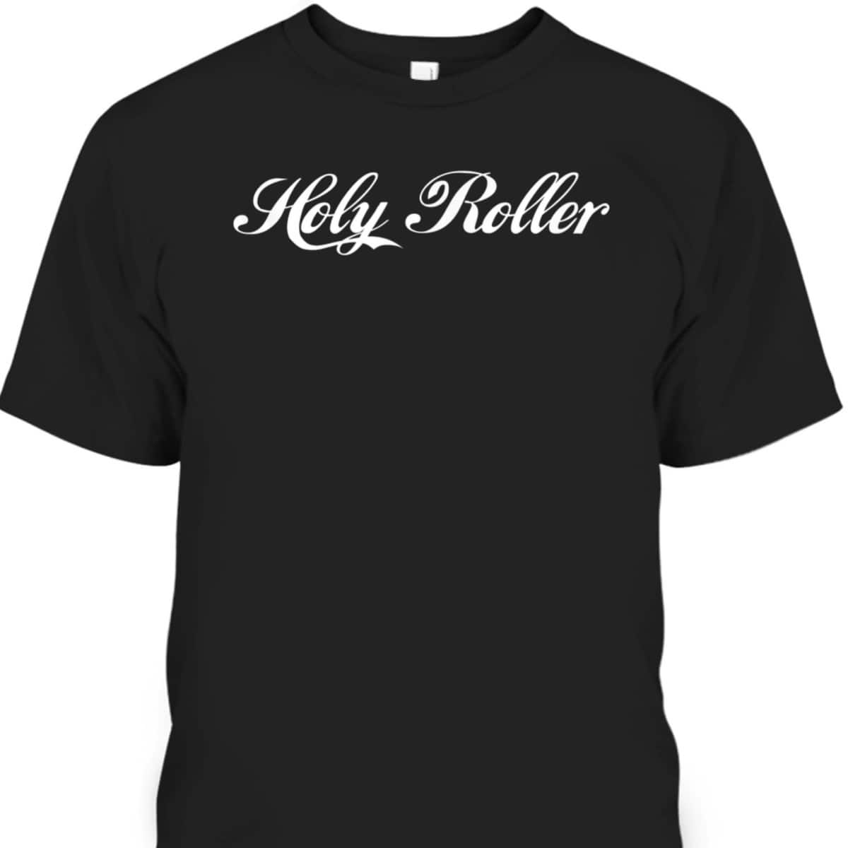 Apostolic Pentecostal Funny Christian Skater Holy Roller T-Shirt