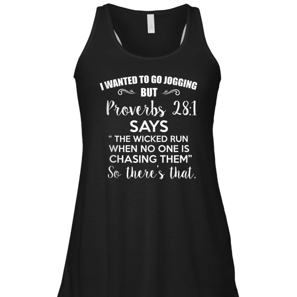 Funny Christian T-Shirt I Wanted To Go Jogging But Proverbs 281 So There's That Funny Christian T-Shirt I Wanted To Go Jogging But Proverbs 281 So There's That