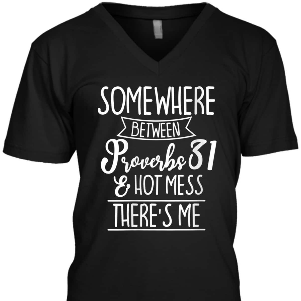 Funny Christian T-Shirt Proverbs 31 Hot Mess Joke Funny Christian T-Shirt Proverbs 31 Hot Mess Joke