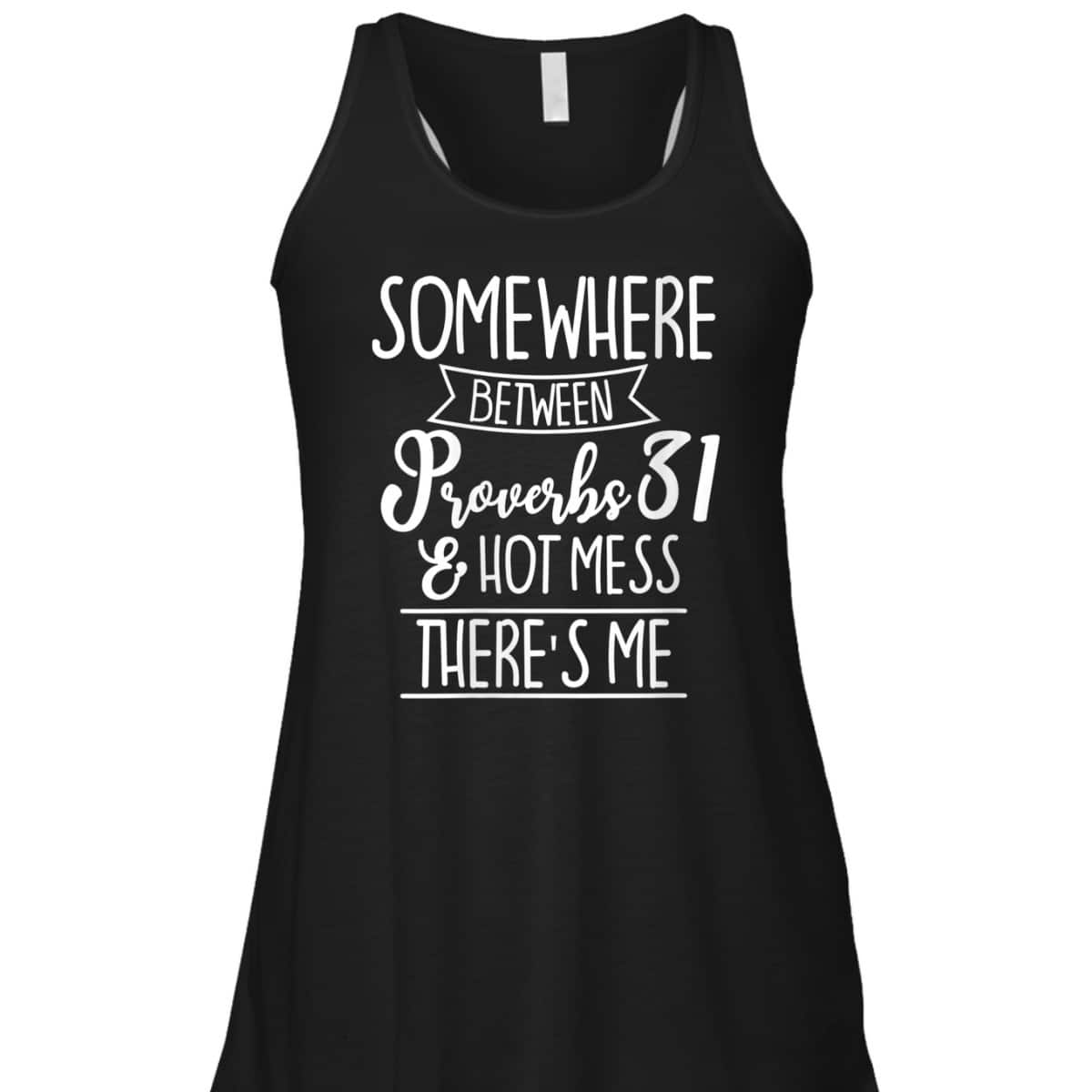 Funny Christian T-Shirt Proverbs 31 Hot Mess Joke Funny Christian T-Shirt Proverbs 31 Hot Mess Joke