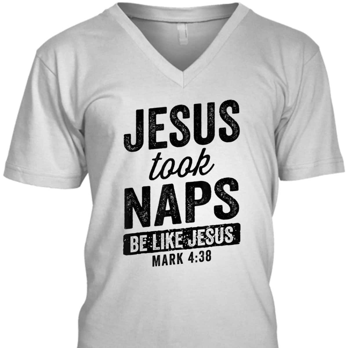Jesus Took Naps Be Like Jesus Christian Funny T-Shirt Bible Verse Mark 4:38 Jesus Took Naps Be Like Jesus Christian Funny T-Shirt Bible Verse Mark 4:38