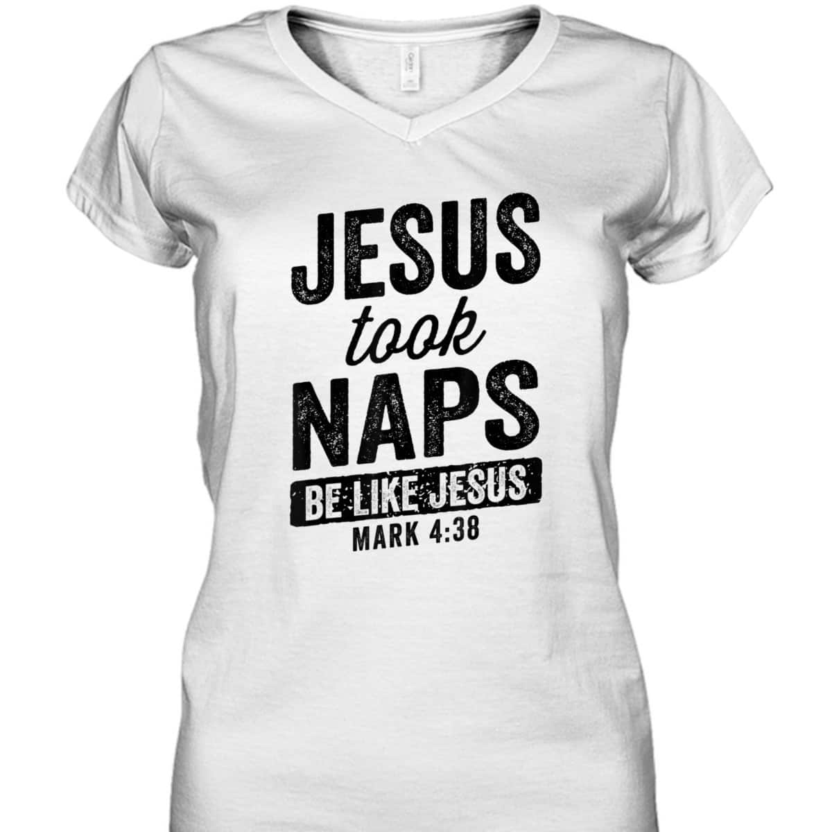 Jesus Took Naps Be Like Jesus Christian Funny T-Shirt Bible Verse Mark 4:38 Jesus Took Naps Be Like Jesus Christian Funny T-Shirt Bible Verse Mark 4:38