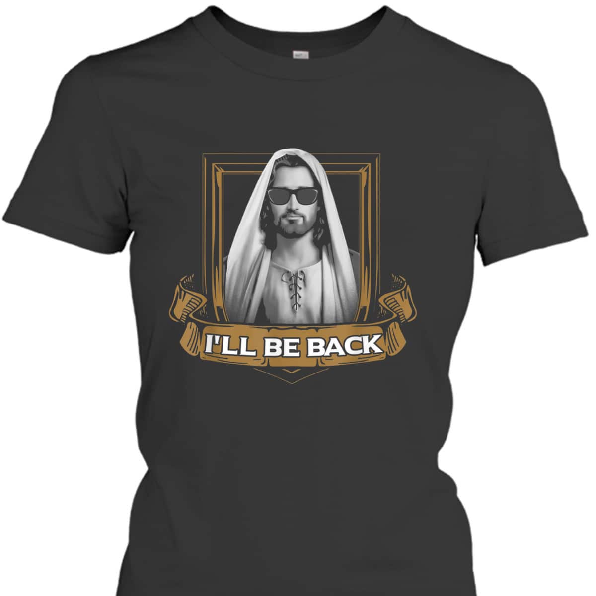 Jesus I'll Be Back Easter Day The Terminator Funny Christian T-Shirt Jesus I'll Be Back Easter Day The Terminator Funny Christian T-Shirt