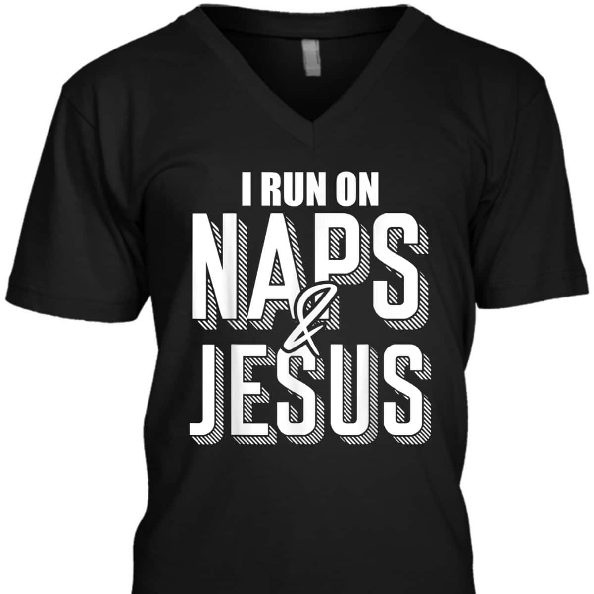 I Run On Naps And Jesus Religion God Church Christian T-Shirt I Run On Naps And Jesus Religion God Church Christian T-Shirt