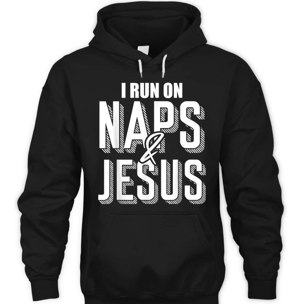 I Run On Naps And Jesus Religion God Church Christian T-Shirt I Run On Naps And Jesus Religion God Church Christian T-Shirt