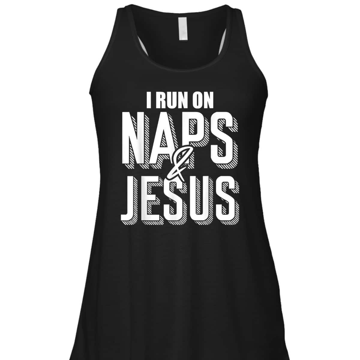 I Run On Naps And Jesus Religion God Church Christian T-Shirt I Run On Naps And Jesus Religion God Church Christian T-Shirt