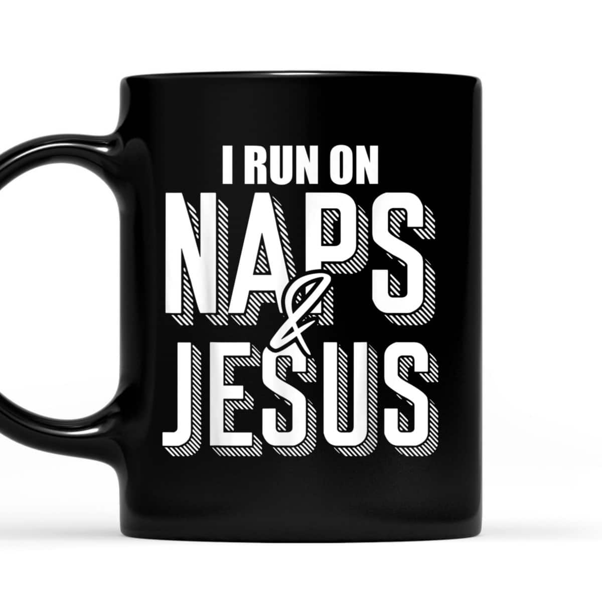 I Run On Naps And Jesus Religion God Church Christian T-Shirt I Run On Naps And Jesus Religion God Church Christian T-Shirt
