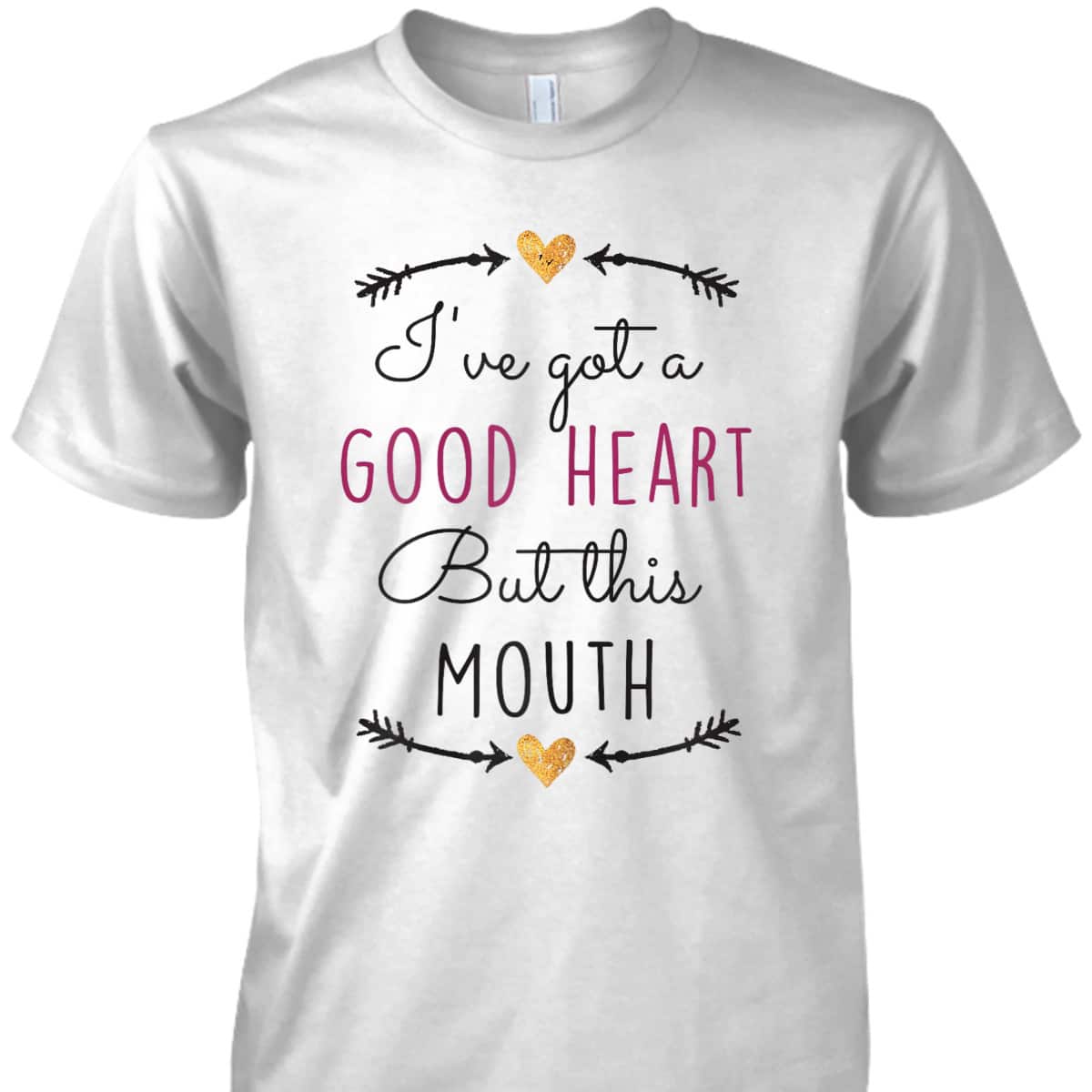 Funny Christian T-Shirt I've Got A Good Heart But This Mouth Funny Christian T-Shirt I've Got A Good Heart But This Mouth