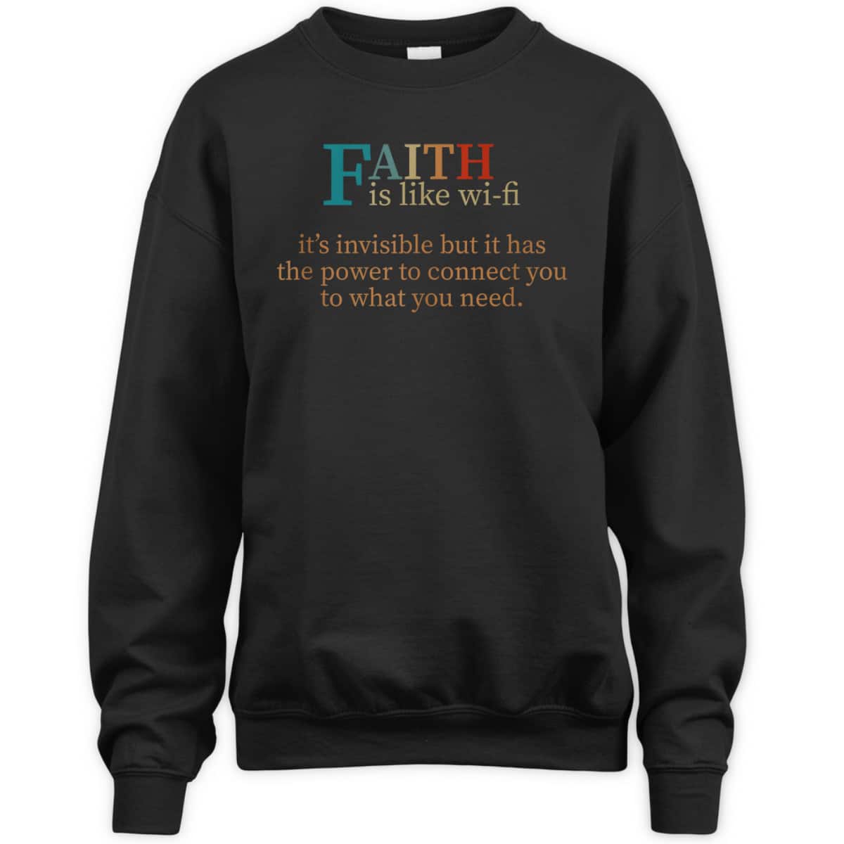 Faith Is Like Wifi Funny Religious Christian T-Shirt It Has The Power To Connect You To What You Need Faith Is Like Wifi Funny Religious Christian T-Shirt It Has The Power To Connect You To What You Need