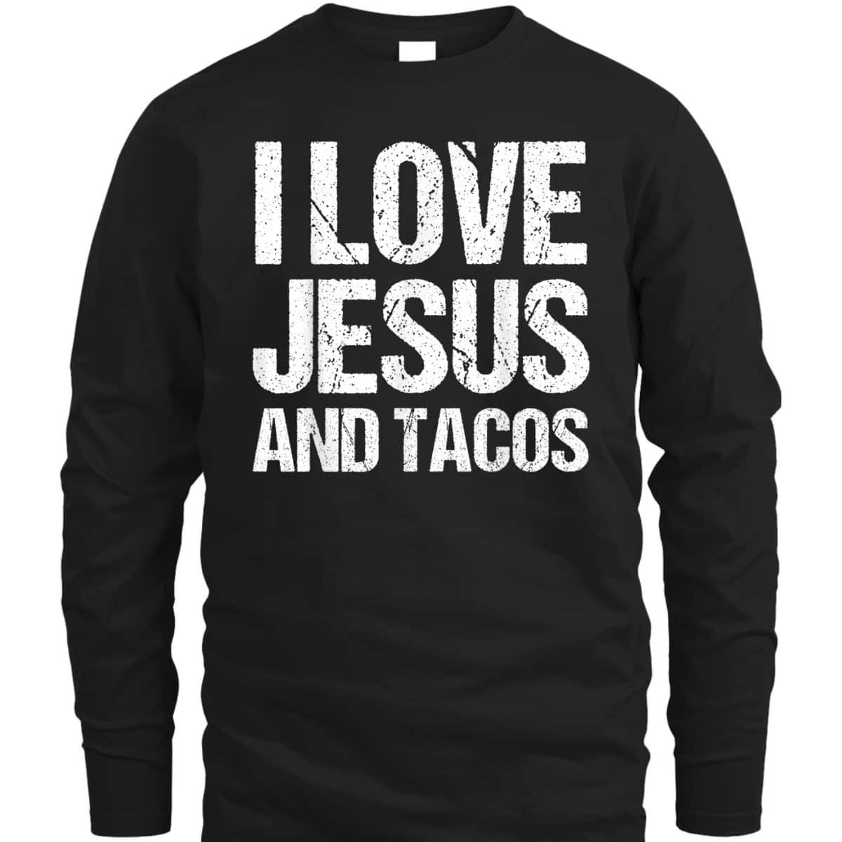 I Love Jesus And Tacos Funny Mexican Christian T-Shirt I Love Jesus And Tacos Funny Mexican Christian T-Shirt
