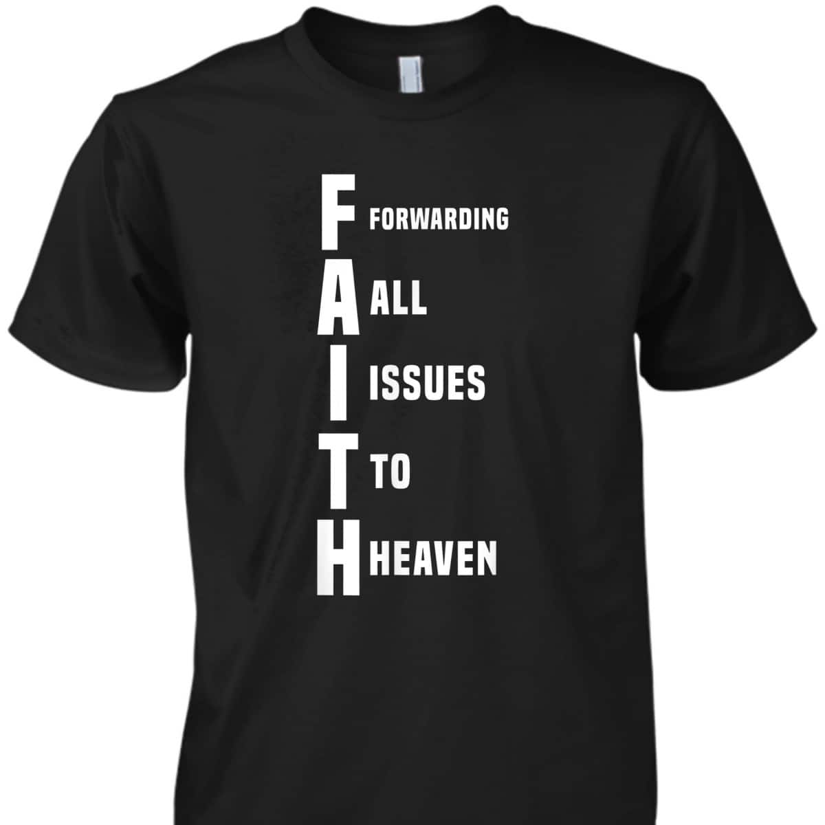 God Jesus Faith Funny Christian T-Shirt Forwarding All Issues To Heaven God Jesus Faith Funny Christian T-Shirt Forwarding All Issues To Heaven