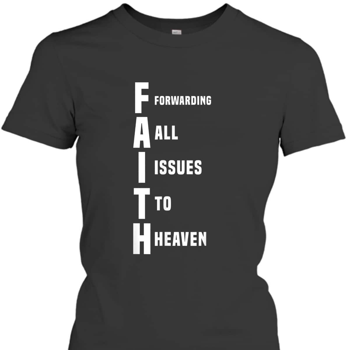 God Jesus Faith Funny Christian T-Shirt Forwarding All Issues To Heaven God Jesus Faith Funny Christian T-Shirt Forwarding All Issues To Heaven