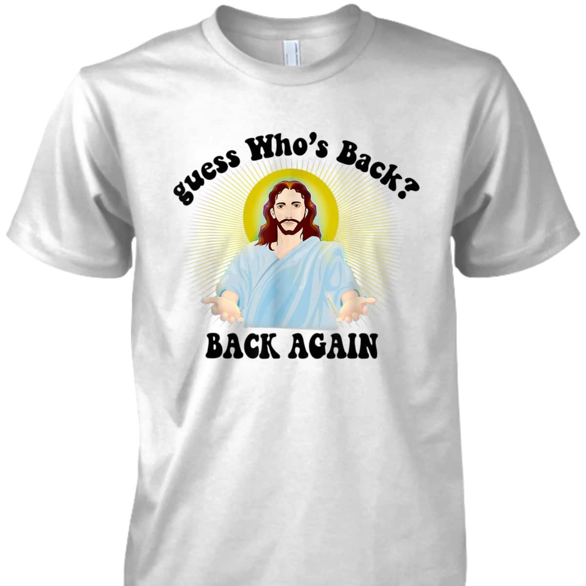 Guess Who's Back? Back Again Happy Easter Day Jesus Christian T-Shirt Guess Who's Back? Back Again Happy Easter Day Jesus Christian T-Shirt