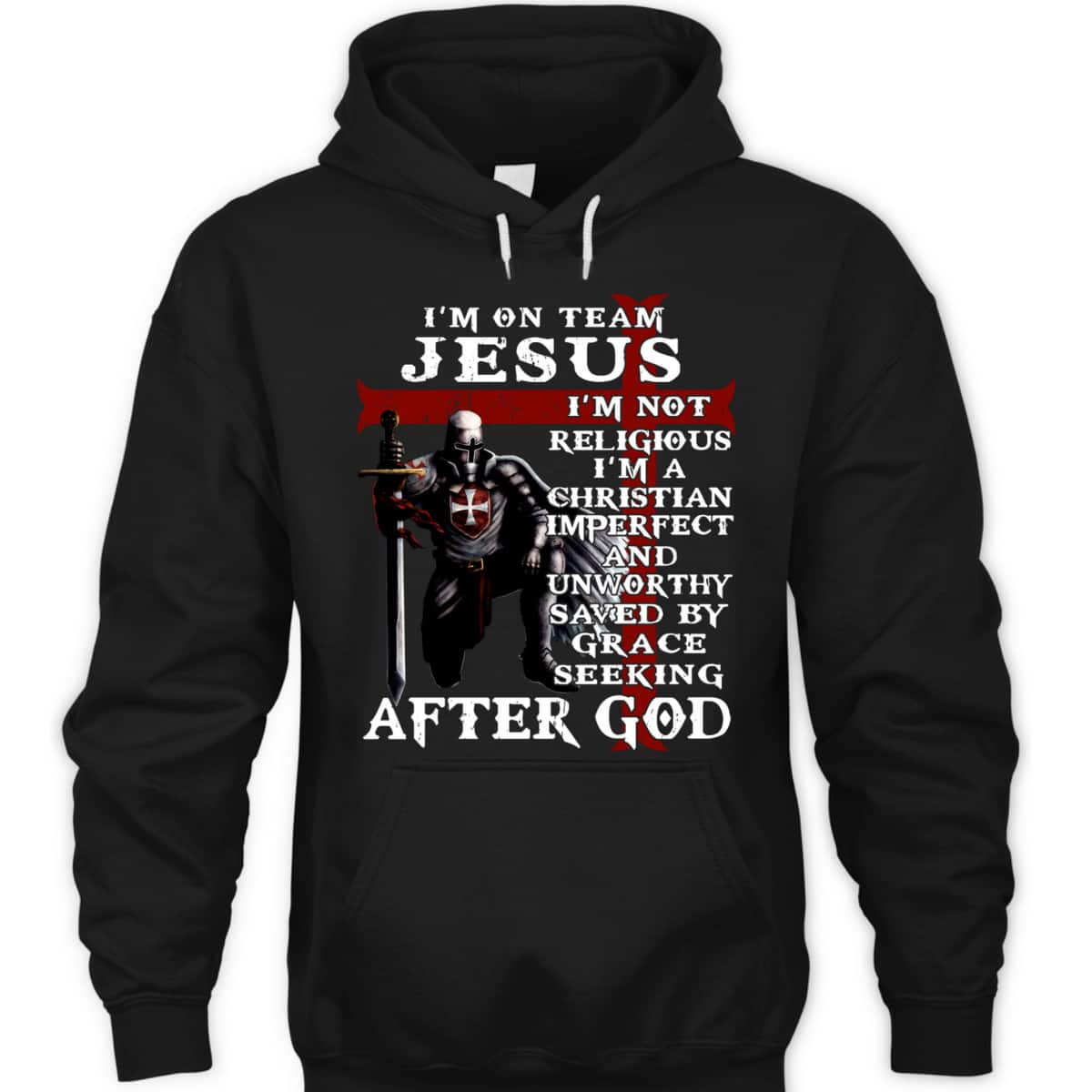 I'm On Team Jesus I'm Not Religious I'm A Christian Imperfect Knight Templar Armor Of God T-Shirt I'm On Team Jesus I'm Not Religious I'm A Christian Imperfect Knight Templar Armor Of God T-Shirt