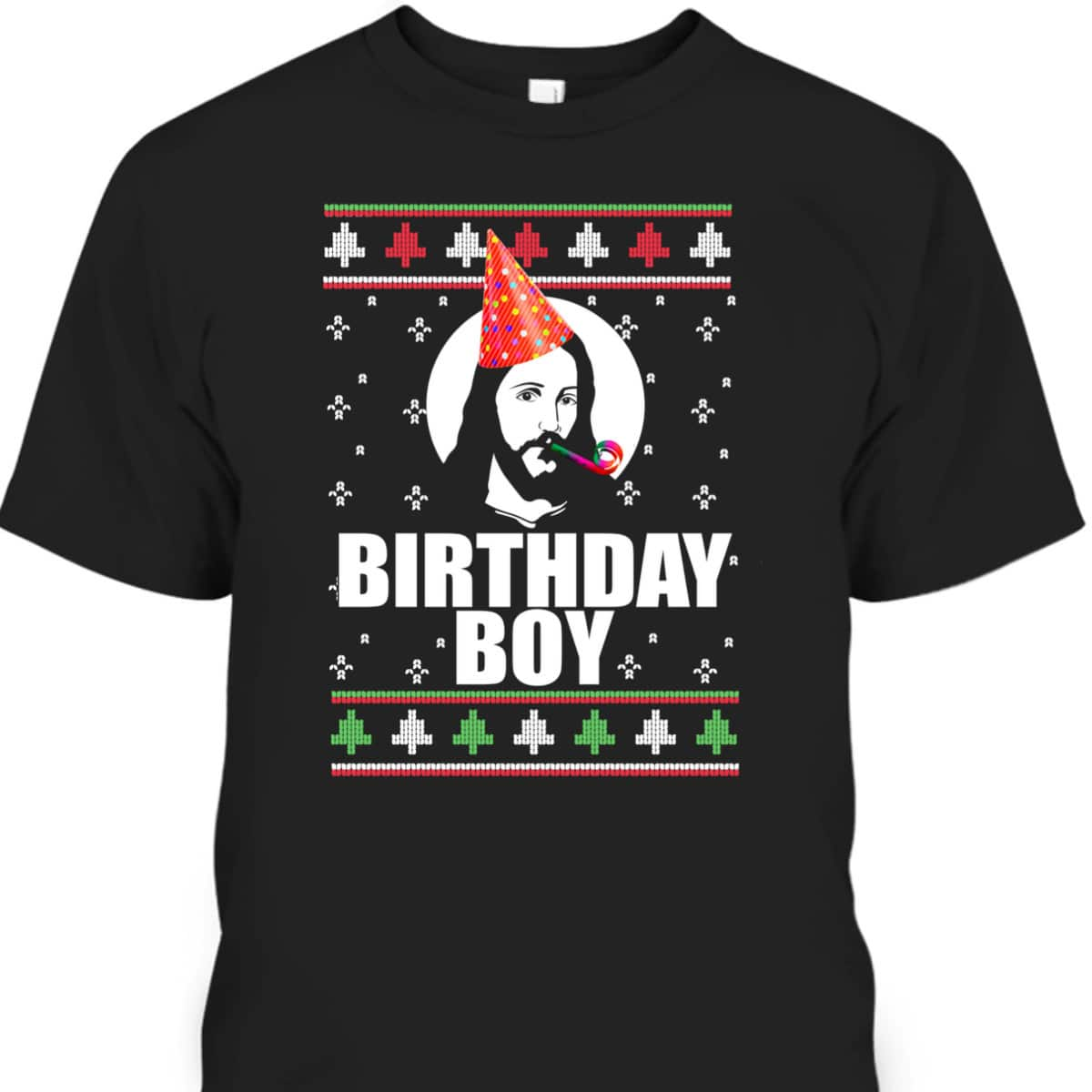 Birthday Boy Jesus Funny Ugly Christmas Sweater Xmas T-Shirt