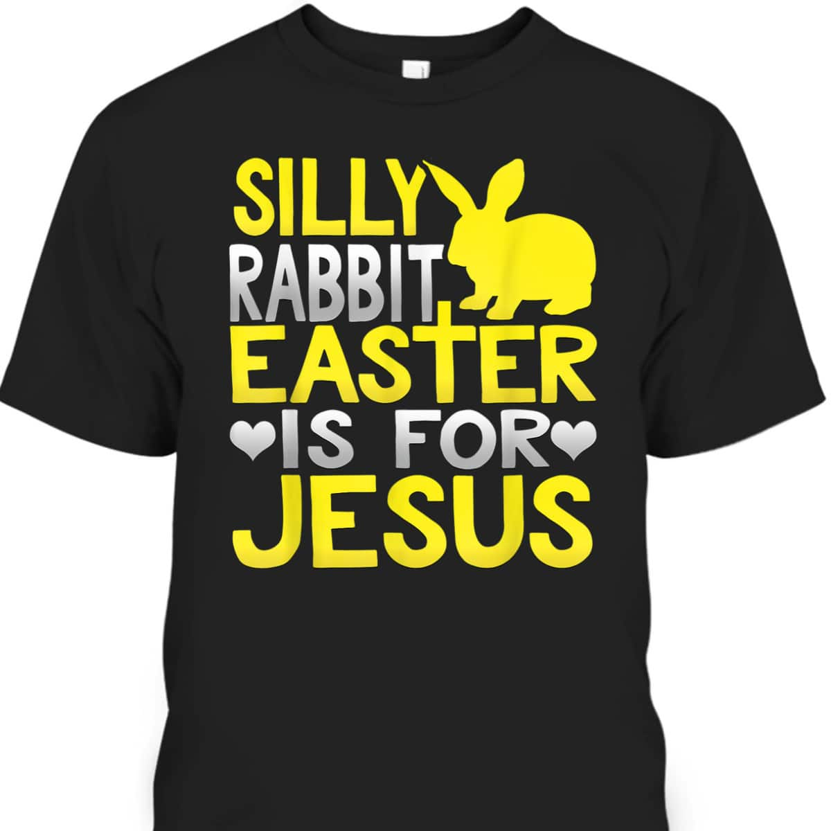 Christian Easter Day T-Shirt Silly Rabbit Easter Is For Jesus