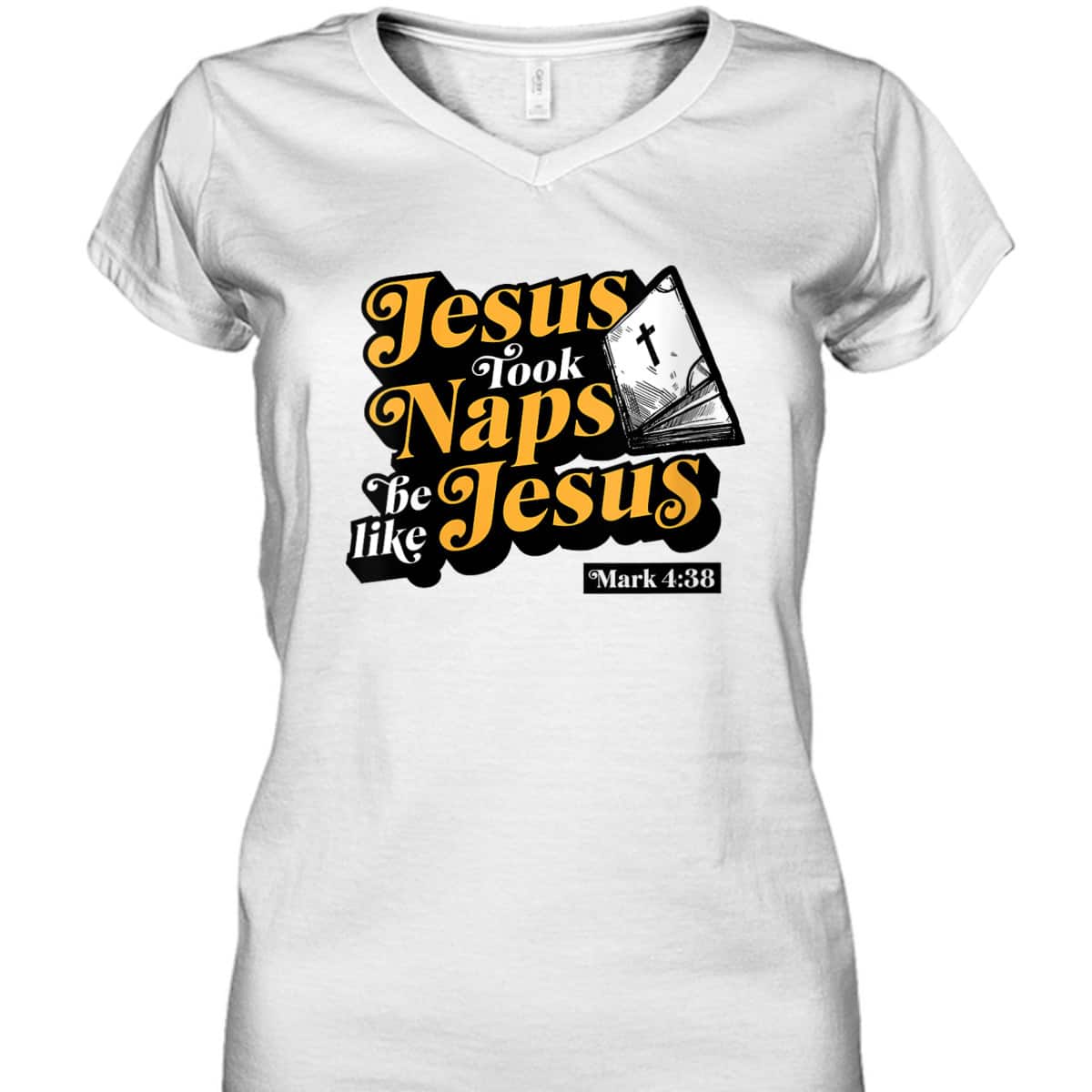 Jesus Took Naps Be Like Jesus Mark 4:38 Bible Verse Funny Christian T-Shirt Jesus Took Naps Be Like Jesus Mark 4:38 Bible Verse Funny Christian T-Shirt