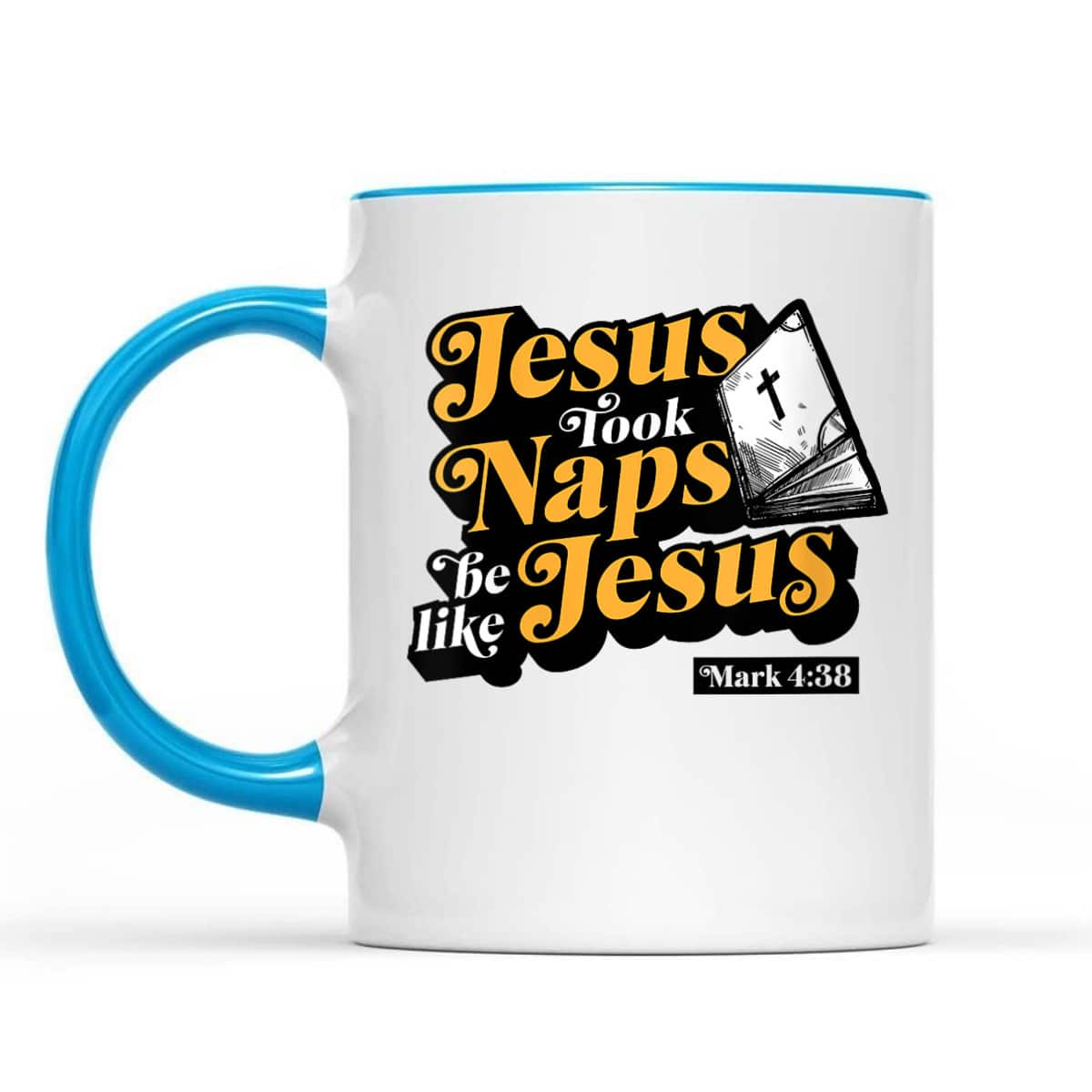 Jesus Took Naps Be Like Jesus Mark 4:38 Bible Verse Funny Christian T-Shirt Jesus Took Naps Be Like Jesus Mark 4:38 Bible Verse Funny Christian T-Shirt
