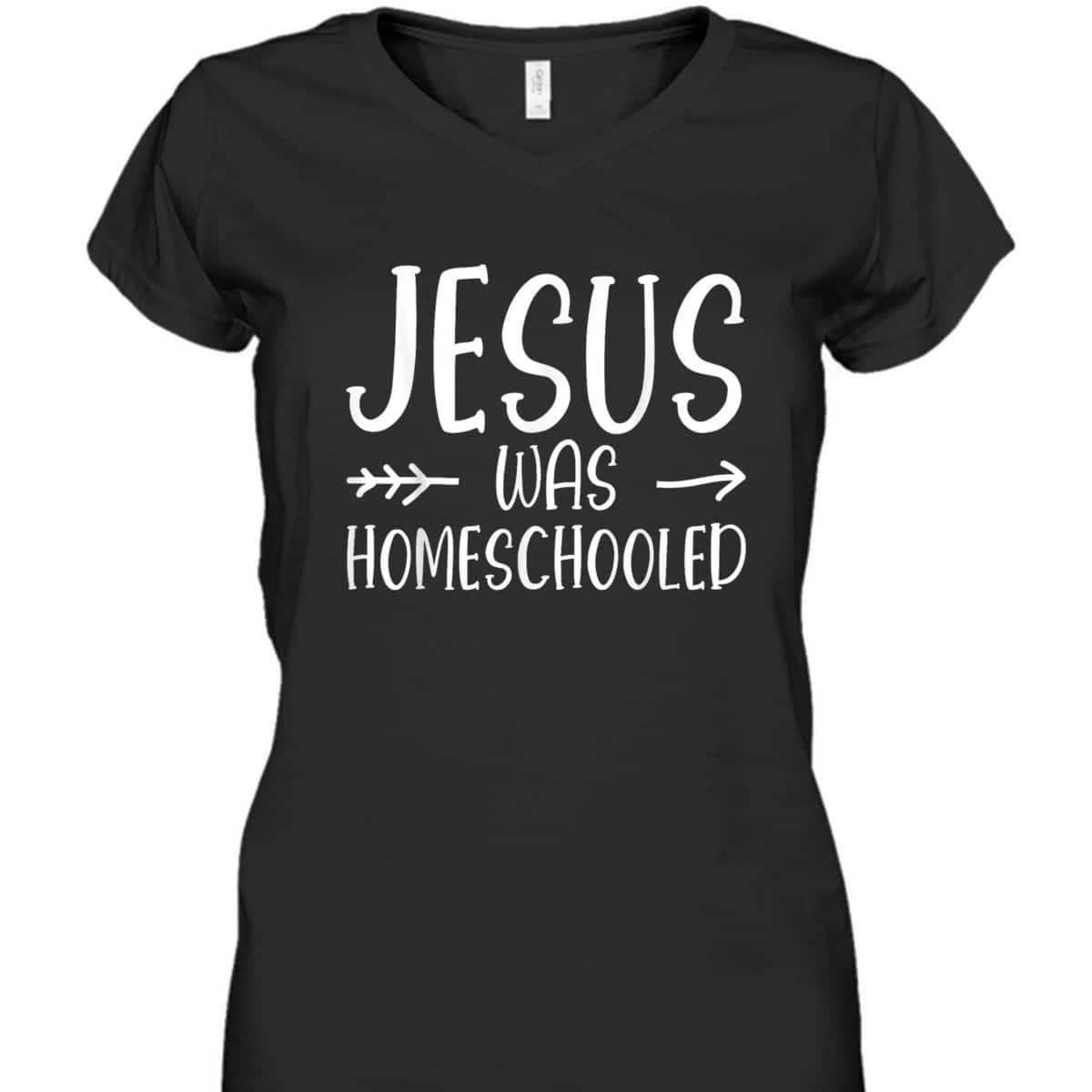 Jesus Was Homeschooled Funny Christian Homeschooling T-Shirt Jesus Was Homeschooled Funny Christian Homeschooling T-Shirt