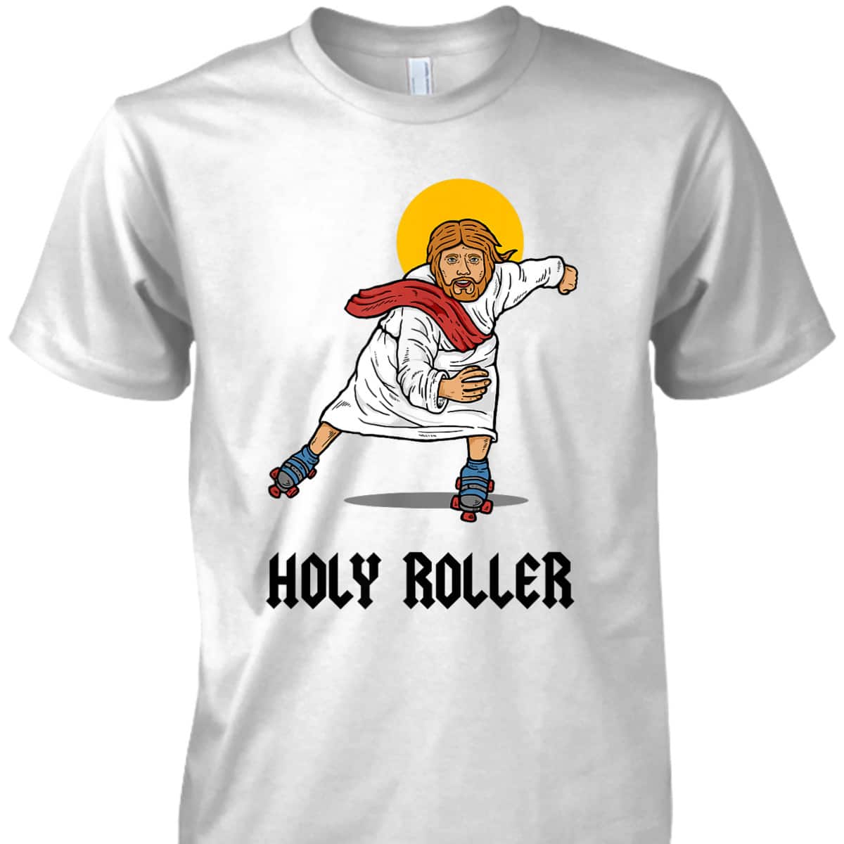 Holy Roller Funny Christian Jesus Roller Skates Skating T-Shirt Holy Roller Funny Christian Jesus Roller Skates Skating T-Shirt