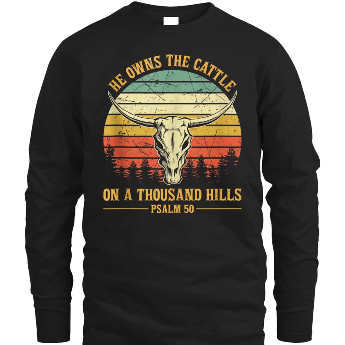 He Owns The Cattle On A Thousand Hills Bible Verse Psalm 50 Bull Skull Christian T-Shirt