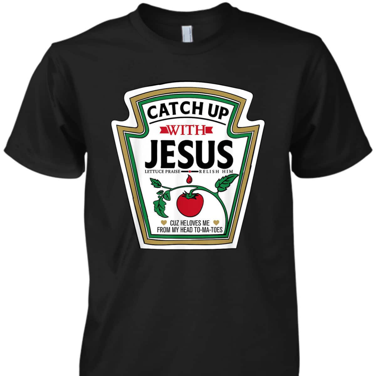 Catch Up With Jesus Funny Christian Jesus T-Shirt Catch Up With Jesus Funny Christian Jesus T-Shirt